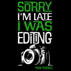 Sorry I was Late,  I was editing - AS Colour Mens Staple T shirt Design