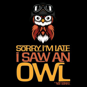 Sorry I'm Late, I saw an Owl 2025 - AS Colour Womens Mali Tee Design